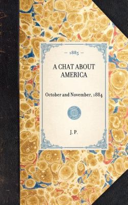 Chat about America October and November 1884 N/A 9781429004640 Front Cover