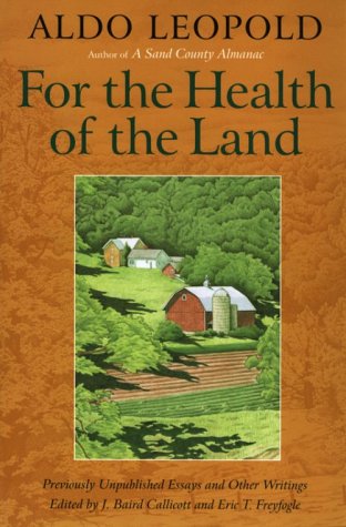 For the Health of the Land Previously Unpublished Essays and Other Writings 2nd 1999 (Reprint) 9781559637640 Front Cover