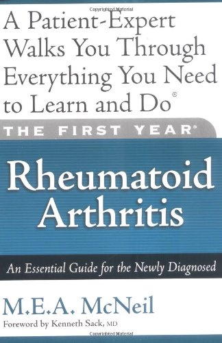 First Year: Rheumatoid Arthritis An Essential Guide for the Newly Diagnosed  2006 9781569243640 Front Cover