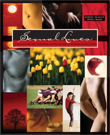 Sexual Lives A Reader on the Theories and Realities of Human Sexualities  2003 9780072493641 Front Cover