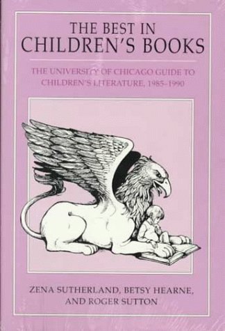 Best in Children's Books The University of Chicago Guide to Children's Literature, 1985-1990  1991 9780226780641 Front Cover