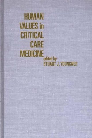 Human Values in Critical Care Medicine   1986 9780275922641 Front Cover