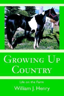 Growing up Country Life on the Farm N/A 9780595268641 Front Cover