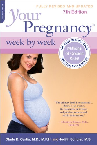 Your Pregnancy Week by Week  7th 2011 9780738214641 Front Cover