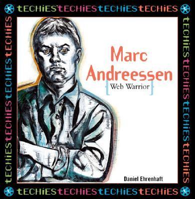 Marc Andreessen Web Warrior  2001 9780761319641 Front Cover