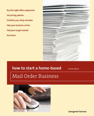 How to Start a Home-Based Mail Order Business  4th 9780762763641 Front Cover