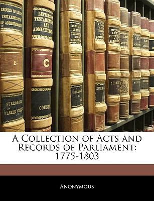Collection of Acts and Records of Parliament 1775-1803 N/A 9781145512641 Front Cover
