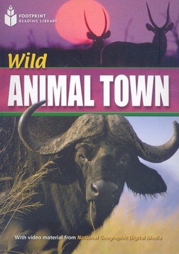 Wild Animal Town: Footprint Reading Library 4   2009 9781424044641 Front Cover