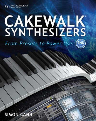 Cakewalk Synthesizers From Presets to Power User 2nd 2010 9781435455641 Front Cover