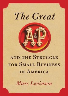 Great A and P and the Struggle for Small Business in America   2011 (Unabridged) 9781455114641 Front Cover