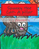 Spunky the Cat- a Pillar  N/A 9781477626641 Front Cover
