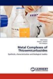 Metal Complexes of Thiosemicarbazides  N/A 9783659293641 Front Cover