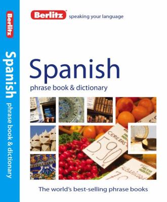 Berlitz Spanish Phrase Book and Dictionary  4th 2012 9789812689641 Front Cover