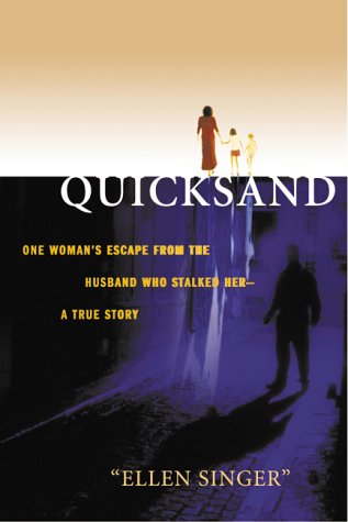 Quicksand : One Woman's Escape from the Husband Who Stalked Her, a True Story  2001 9780002000642 Front Cover