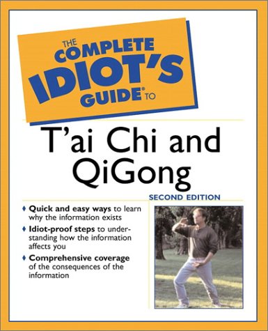 Complete Idiot's Guide to T'ai Chi and Qigong  2nd 2002 9780028642642 Front Cover