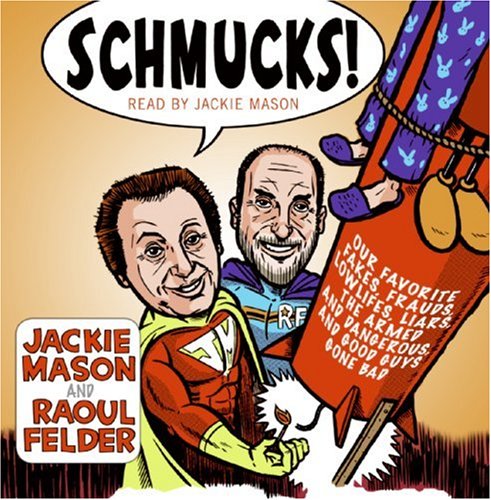 Schmucks! CD Our Favorite Fakes, Frauds, Lowlifes, Liars, the Armed and Dangerous, and Good Guys Gone Bad Abridged  9780061142642 Front Cover