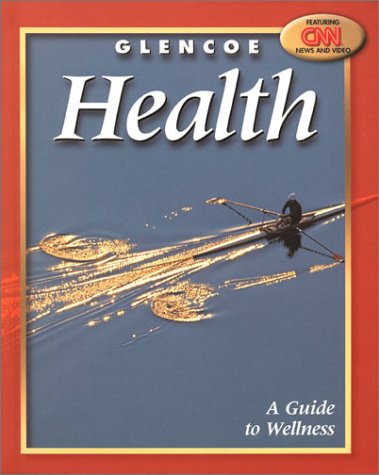 Glencoe Health A Guide to Wellness 8th 2003 (Student Manual, Study Guide, etc.) 9780078238642 Front Cover