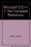 Microsoft C - C++ 7 The Complete Reference N/A 9780078816642 Front Cover