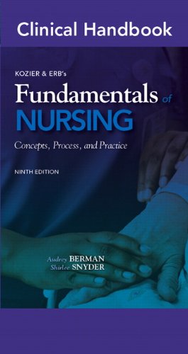 Clinical Handbook for Kozier and Erb's Fundamentals of Nursing  9th 2012 (Revised) 9780138024642 Front Cover
