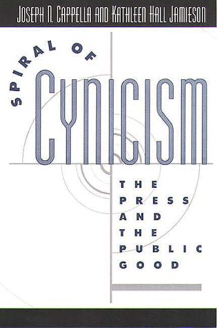 Spiral of Cynicism The Press and the Public Good  1997 9780195090642 Front Cover