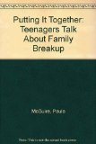 Putting It Together Teenagers Talk about Family Breakup  1987 9780385295642 Front Cover