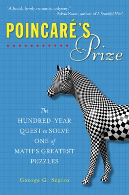 Poincare's Prize The Hundred-Year Quest to Solve One of Math's Greatest Puzzles N/A 9780452289642 Front Cover