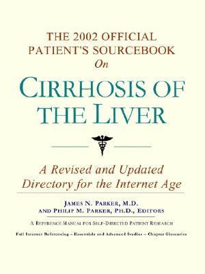 2002 Official Patient's Sourcebook on Cirrhosis of the Liver  N/A 9780597832642 Front Cover
