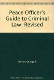 Peace Officer's Guide to Criminal Law 19th 1998 (Revised) 9780964908642 Front Cover