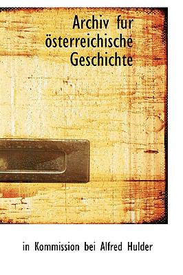 Archiv Fur ÷Sterreichische Geschichte N/A 9781110881642 Front Cover