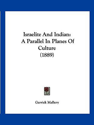 Israelite and Indian A Parallel in Planes of Culture (1889) N/A 9781120301642 Front Cover