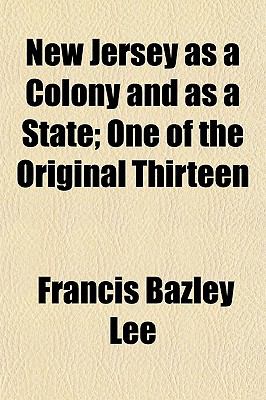 New Jersey As a Colony and As a State; One of the Original  N/A 9781150689642 Front Cover