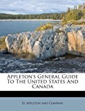 Appleton's General Guide to the United States and Canad  N/A 9781173631642 Front Cover
