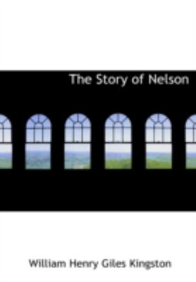 Story of Nelson Also the Grateful Indian, the Boatswain's Son N/A 9781437508642 Front Cover
