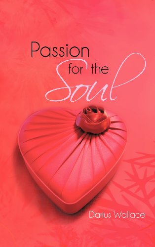 Passion for the Soul:   2012 9781475959642 Front Cover