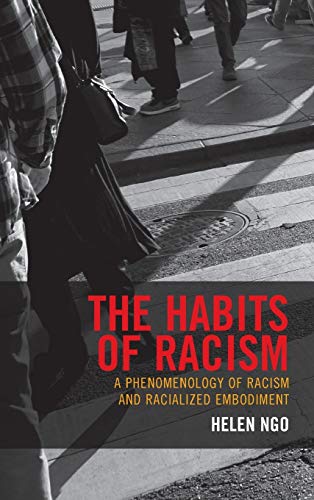 Habits of Racism A Phenomenology of Racism and Racialized Embodiment  2017 9781498534642 Front Cover