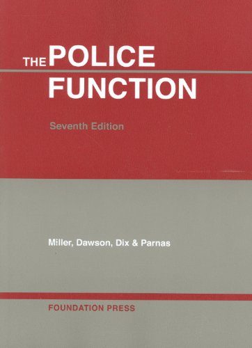 Miller, Dawson, Dix, and Parnas' the Police Function, 7th  7th 2012 (Revised) 9781599415642 Front Cover