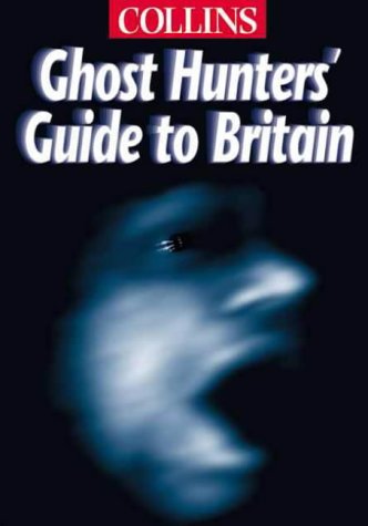 Collins Ghost Hunters' Guide to Britain   2000 9780004489643 Front Cover