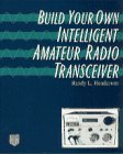 Build Your Own Intelligent Amateur Radio Transceiver   1997 9780070282643 Front Cover