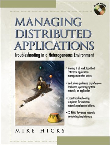 Managing Distributed Applications Troubleshooting in a Heterogeneous Environment  2001 9780130177643 Front Cover