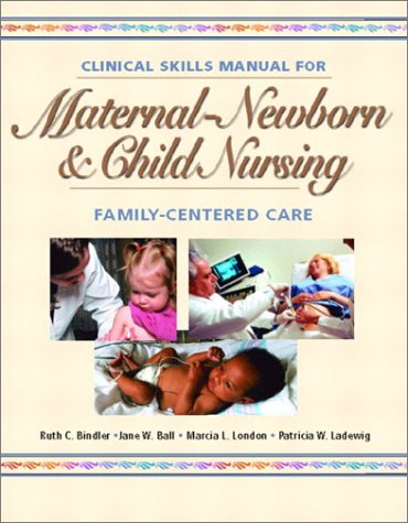 Maternal-Newborn and Child Nursing Family Centered Care Skills Manual  2003 9780130490643 Front Cover