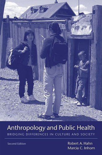 Anthropology and Public Health Bridging Differences in Culture and Society 2nd 2008 9780195374643 Front Cover