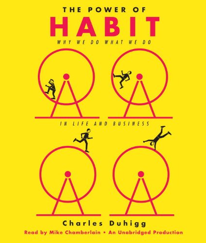 The Power of Habit: Why We Do What We Do and How to Change It  2012 9780307966643 Front Cover