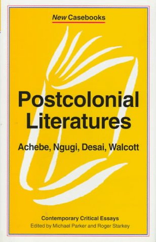 Postcolonial Literatures Achebe, Ngugi, Desai, Walcott  1995 9780312126643 Front Cover
