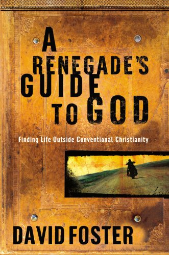 Renegade's Guide to God Finding Life Outside Conventional Christianity  2006 9780446579643 Front Cover