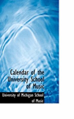 Calendar of the University School of Music:   2008 9780554885643 Front Cover