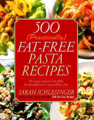500 (Practically) Fat-Free Pasta Recipes   1997 9780679456643 Front Cover