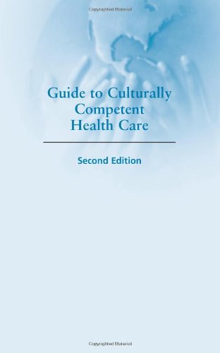 Guide to Culturally Competent Health Care  2nd 2009 (Revised) 9780803620643 Front Cover