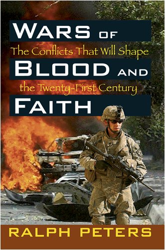 Wars of Blood and Faith The Conflicts That Will Shape the Twenty-First Century N/A 9780811735643 Front Cover