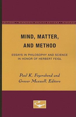 Mind, Matter, and Method Essays in Philosophy and Science in Honor of Herbert Feigl  1966 9780816657643 Front Cover