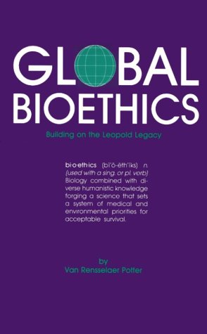 Global Bioethics Building on the Leopold Legacy N/A 9780870132643 Front Cover